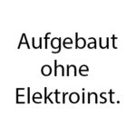 Aufgebaut ohne Elektroinstallation