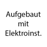 Aufgebaut mit Elektroinstallation